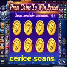 cerice scans